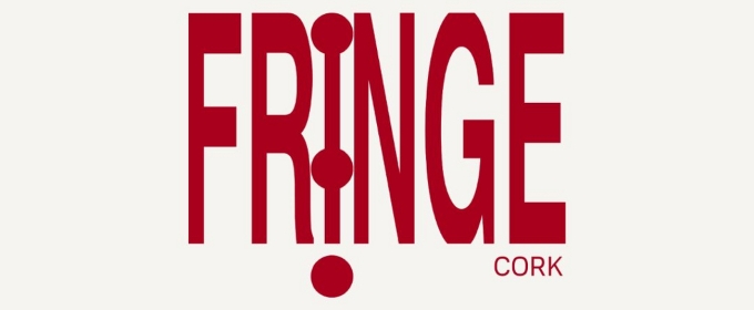 New Cork Fringe Festival to Take Place in May 2025