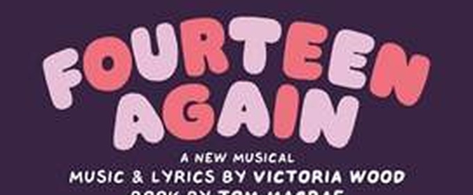 The Old Laundry Theatre Will Be Renamed The Victoria Wood Theatre; FOURTEEN AGAIN Will Premiere