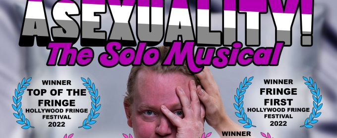 ASEXUALITY THE SOLO MUSICAL Comes To Queerly Festival This Month