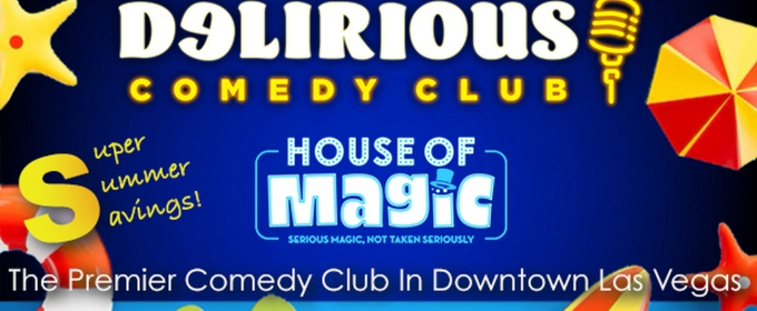 Delirious Comedy Club and House of Magic Bring Live Comedy and Illusion to Downtown Las Vegas