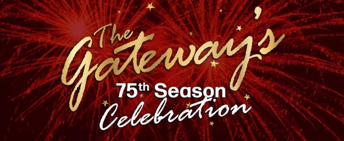 The Gateway to Celebrate 75th Season With Special Event in August