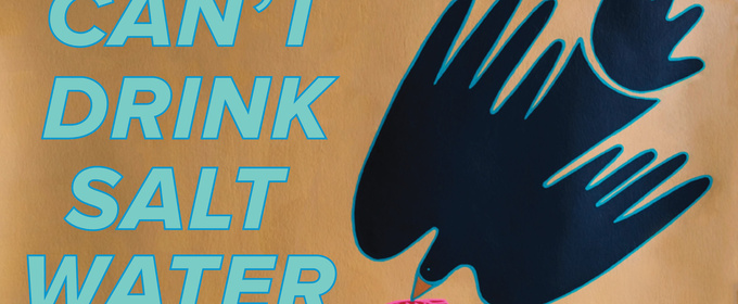 Montana Repertory Theatre and UM School of Theatre and Dance To Present CAN'T DRINK SALT WATER