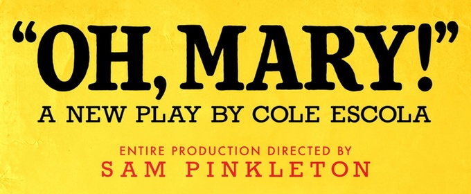 OH, MARY! To Make Boston Premiere At Emerson Colonial Theatre