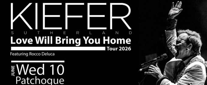 Kiefer Sutherland to Perform at Patchogue Theatre in June 2026