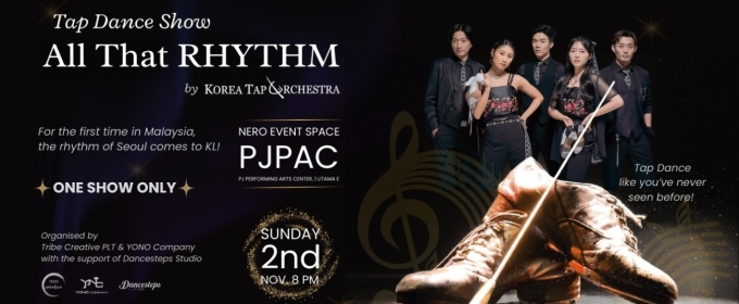 ALL THAT RHYTHM by Korea Tap Orchestra Comes to PJPAC