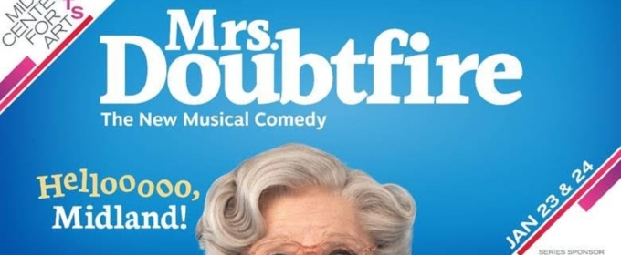 MRS. DOUBTFIRE Comes to Midland Center for the Arts
