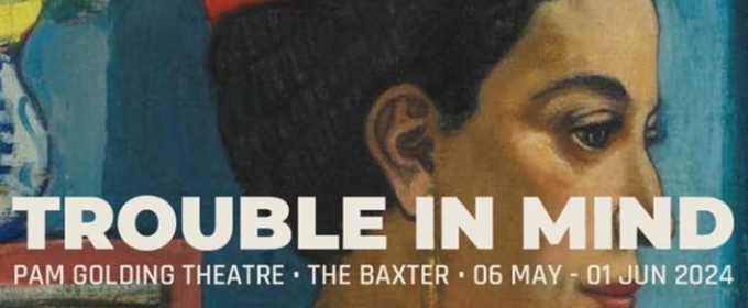 Alice Childress' TROUBLE IN MIND is Coming to The Baxter Theatre This May