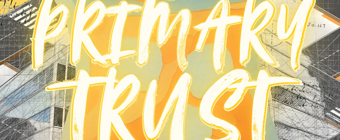 PRIMARY TRUST Will Come to the Circuit Playhouse