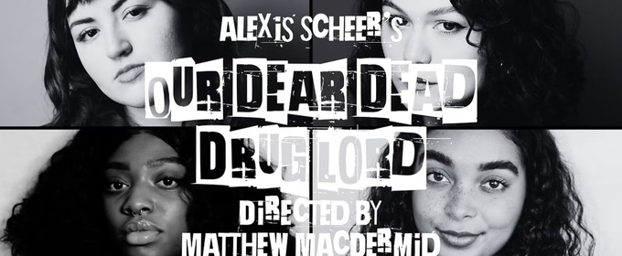 OUR DEAR DEAD DRUG LORD Next For The Ensemble Company At Imagine Performing Arts Center