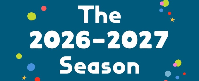 SCHOOL OF ROCK, HOW TO GRINCH STOLE CHRISTMAS, and More Set For Children’s Theatre Company 2026-2027 Season