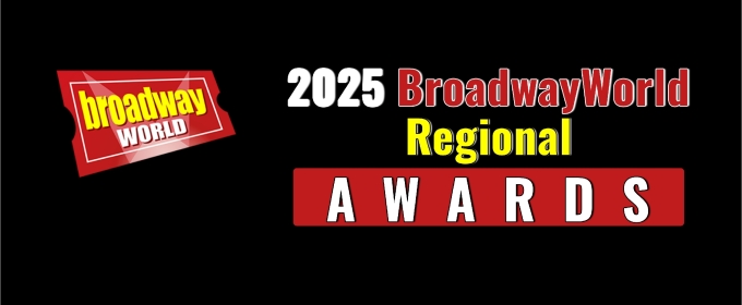 Voting Open For The 2025 BroadwayWorld Regional Awards Worldwide