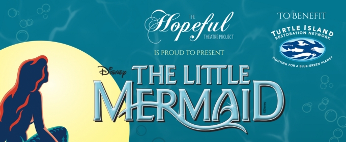 Disney's THE LITTLE MERMAID to be Presented at The Hopeful Theatre Project