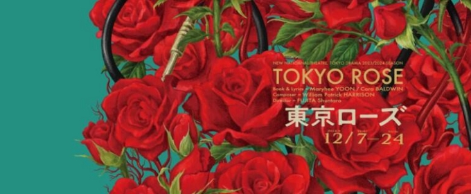 TOKYO ROSE is Now Playing at the New National Theatre, Tokyo