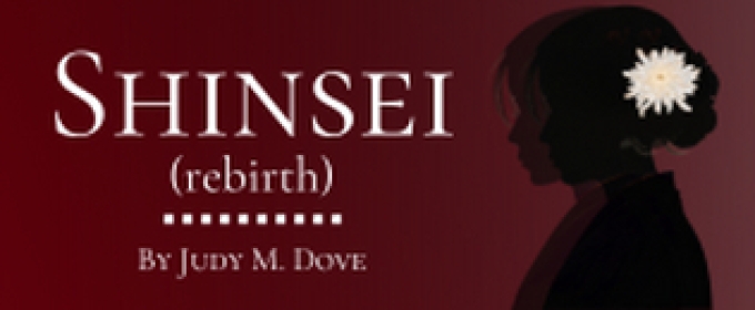 OdysseyStage to Present World Premiere Of SHINSEI (rebirth) By Judy M. Dove