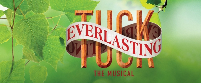 Previews: TUCK EVERLASTING at Straz' TECO Theatre