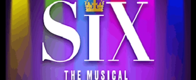 SIX: TEEN EDITION Comes to Cumberland Theatre August 22–24