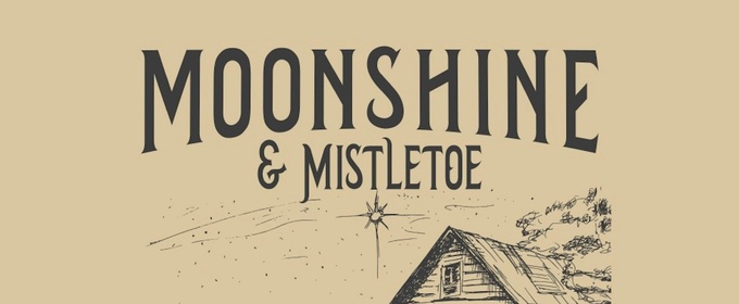 MOONSHINE & MISTLETOE (An Appalachian Christmas Celebration) Album Out Now