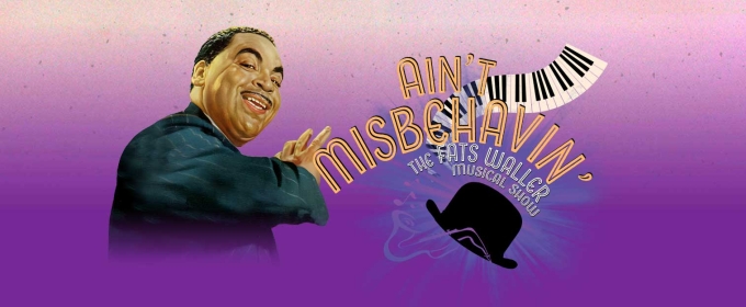 Musical Theatre West To Present AIN'T MISBEHAVIN'