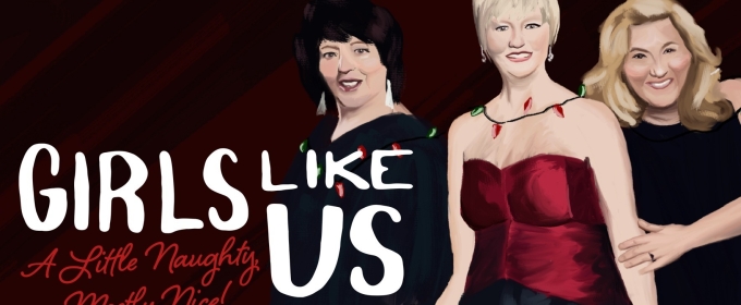 Review: GIRLS LIKE US: A LITTLE NAUGHTY, MOSTLY NICE at Omaha Community Playhouse