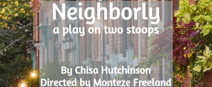 NEIGHBORLY by Chisa Hutchinson To Have Reading At City Theatre