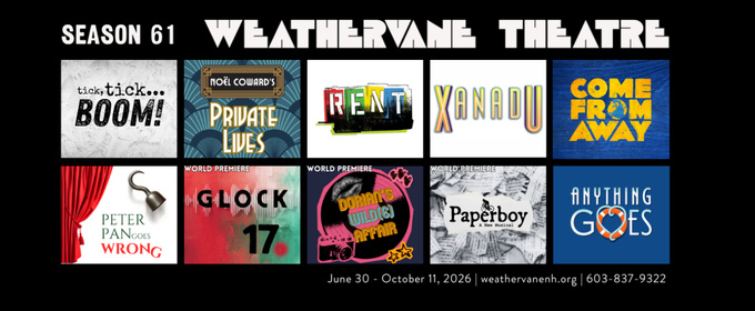 Weathervane Theatre Reveals 61st Season Lineup Featuring RENT, TICK, TICK... BOOM, and More