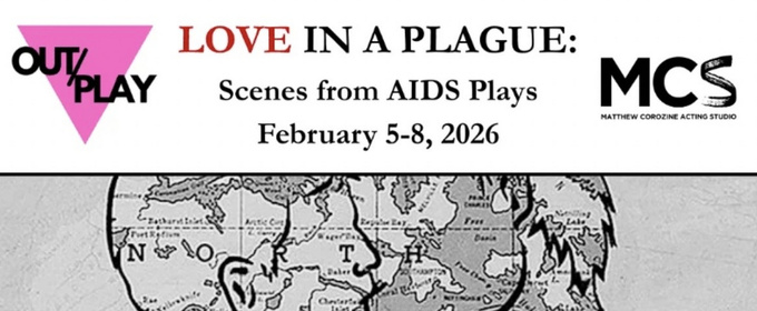 OUT/PLAY Presents LOVE IN A PLAGUE: SCENES FROM AIDS PLAYS to Run February 5-8