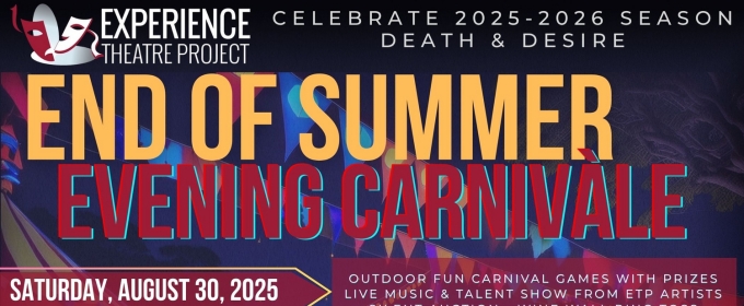 Experience Theatre Project to Host END OF SUMMER EVENING CARNIVÀLE This August