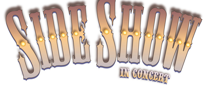 SIDE SHOW: IN CONCERT to be Presented at Brief Cameo Productions