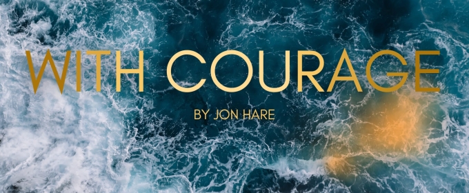 New Musical WITH COURAGE Will Embark on UK Tour