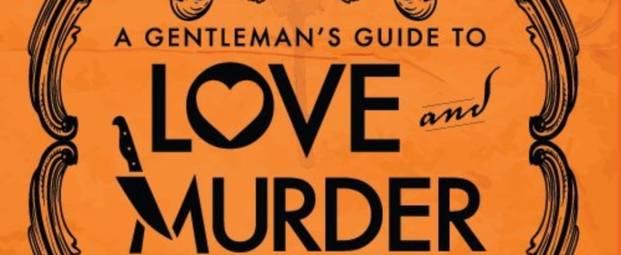 A GENTLEMAN'S GUIDE TO LOVE AND MURDER Comes to Arvada Center