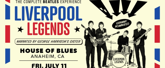 Liverpool Legends THE COMPLETE BEATLES EXPERIENCE at House of Blues Anaheim