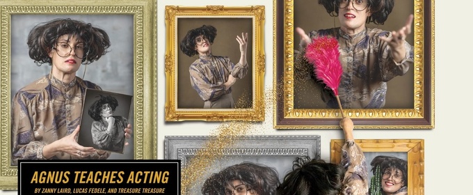 AGNUS TEACHES ACTING to Premiere at Pittsburgh's New Hazlett Theater