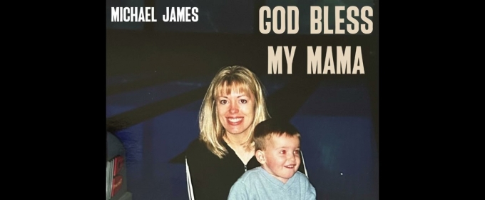 Country Artist Michael James Releases New Single 'God Bless My Mama'