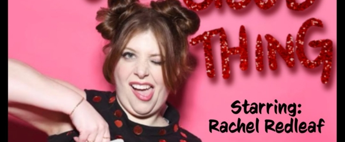 Rachel Redleaf Brings TOO MUCH OF A GOOD THING to the Historic Stagebrush Theatre