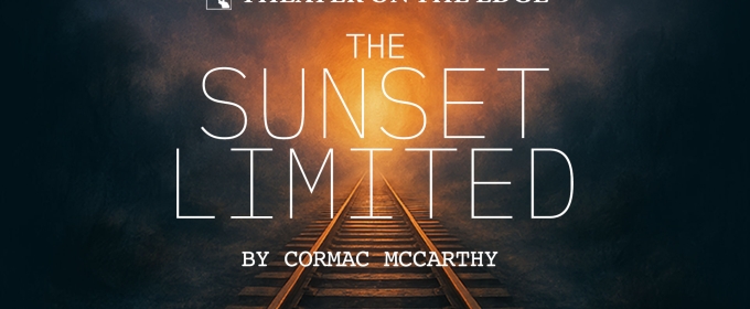 Theater On The Edge to Present THE SUNSET LIMITED BY Cormac McCarthy