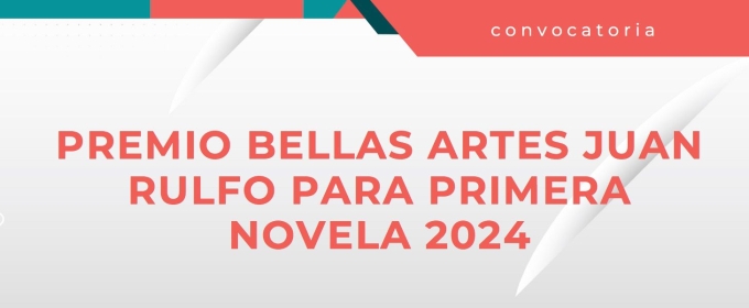 Abren La Convocatoria Para El Premio Bellas Artes “Juan Rulfo” Para Primera Novela 2024