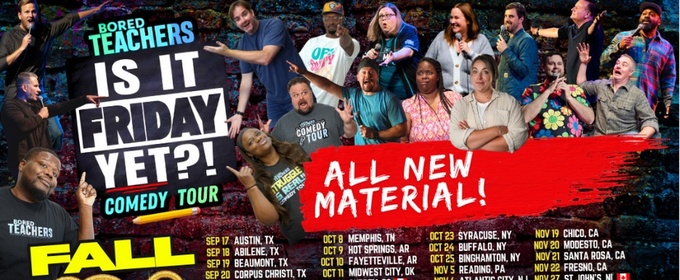 BORED TEACHERS 'IS IT FRIDAY YET?!' Comedy Tour is Coming to Shea's Buffalo Theatre