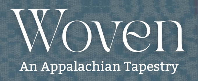WOVEN: AN APPALACHIAN TAPESTRY To Be Presented By Renatum