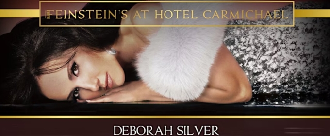 Deborah Silver to Present Album Release Concert at Feinstein's At Hotel Carmichael