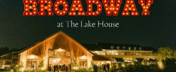 Broadway Returns to The Lake House in December