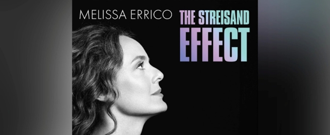 Melissa Errico To Return To 54 Below With A Tribute To Streisand