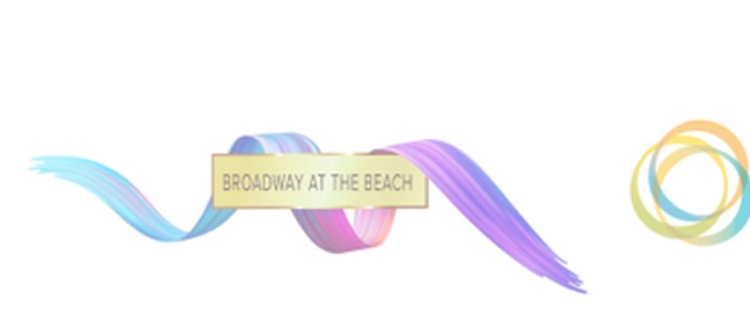 BROADWAY AT THE BEACH Series To Launch At The Terrace Theater This September