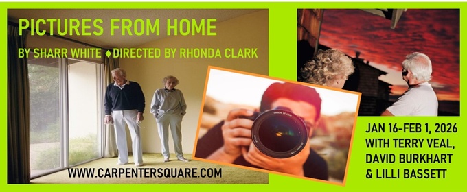 PICTURES FROM HOME to Open at Carpenter Square Theatre