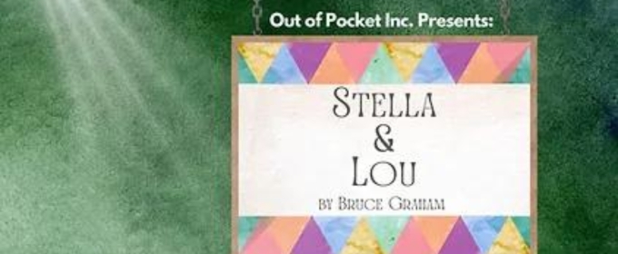 Review: STELLA AND LOU at Out Of Pocket Productions