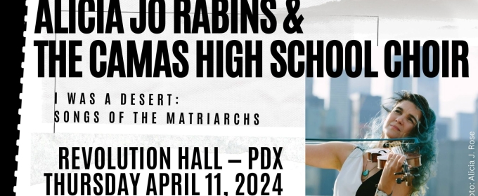 Alicia Jo Rabins & Camas High School Choir Will Join Forces For The World Premiere of 'I Was A Desert: Songs Of The Matriarchs'