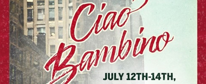 Original Musical CIAO BAMBINO to be Presented at Manuel Artime Theatre