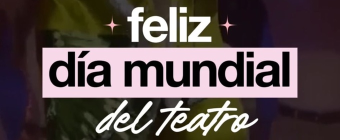 TV: La familia del Musical en España celebra el Día Mundial Del Teatro con BroadwayWorld Spain