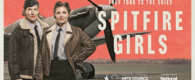 SPITFIRE GIRLS UK Tour Reveals Full Cast and Publication of Playtext