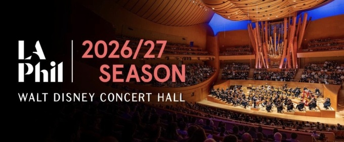 LA Phil Reveals 2026/27 Walt Disney Concert Hall Season