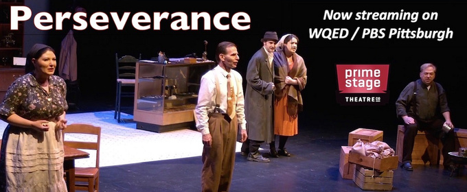 Prime Stage Theatre’s PERSEVERANCE Now Streaming on PBS' WQED-TV